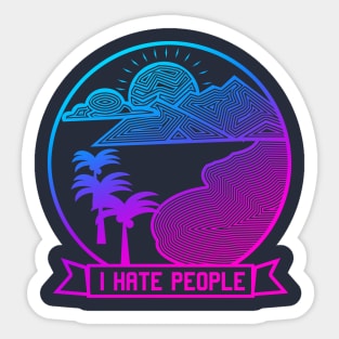 I HATE PEOPLE Sticker